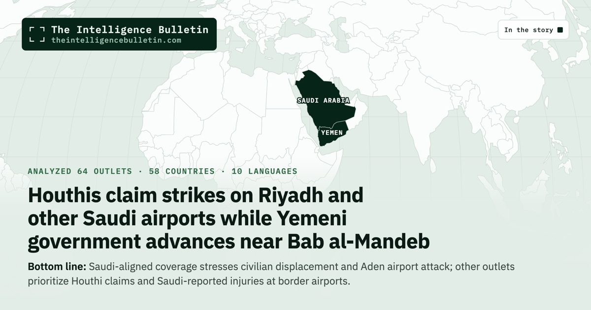 Map of the countries in the story: Houthis claim strikes on Riyadh and other Saudi airports while Yemeni government advances near Bab al-Mandeb