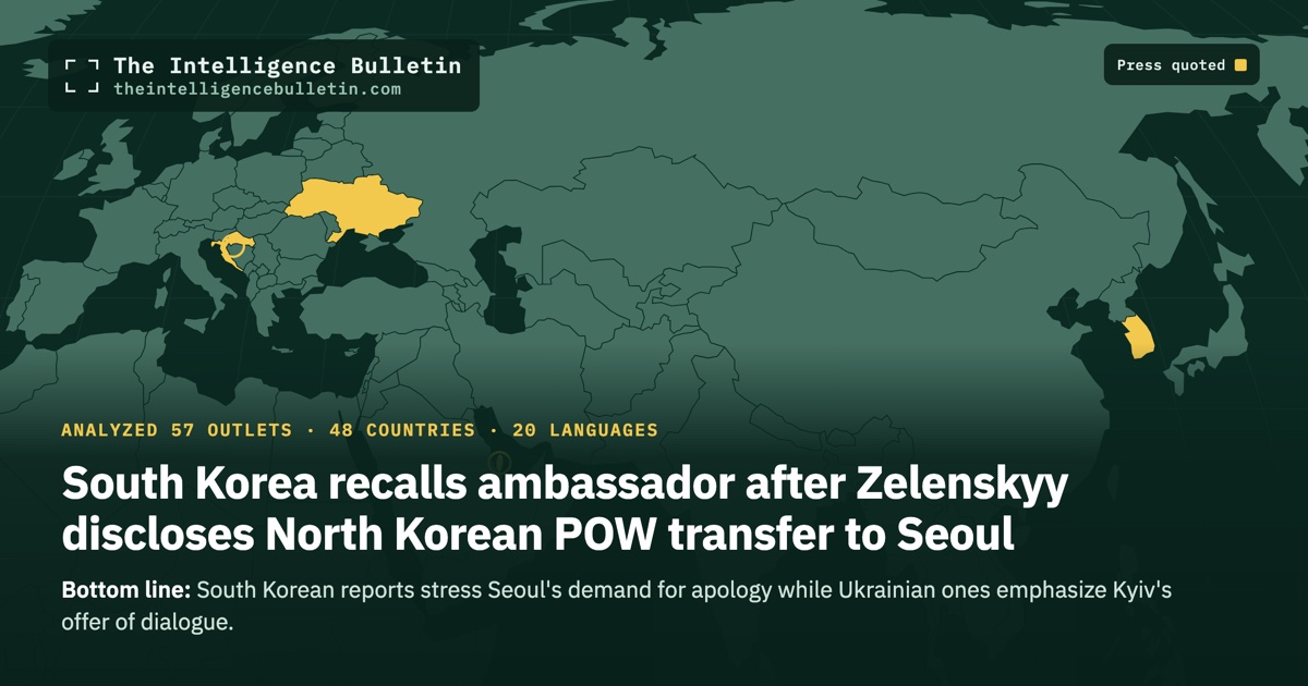 Map of the countries whose press we quoted for: South Korea recalls ambassador after Zelenskyy discloses North Korean POW transfer to Seoul