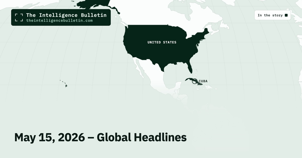 Map of the countries in the story: May 15, 2026 – Global Headlines