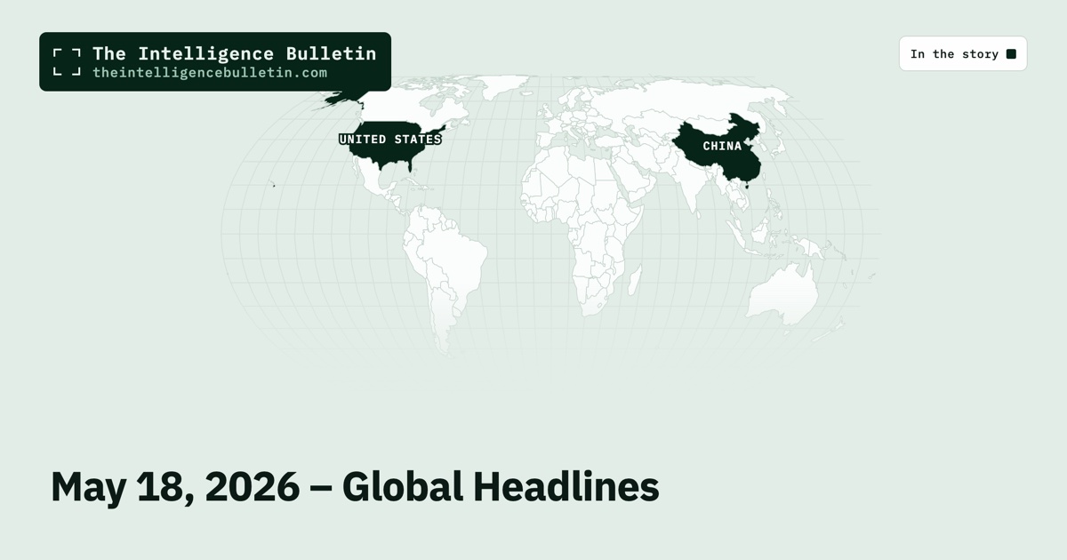 Map of the countries in the story: May 18, 2026 – Global Headlines