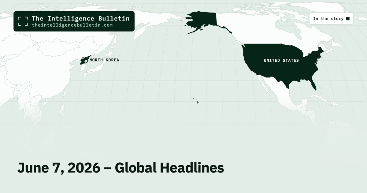 Map of the countries in the story: June 7, 2026 – Global Headlines