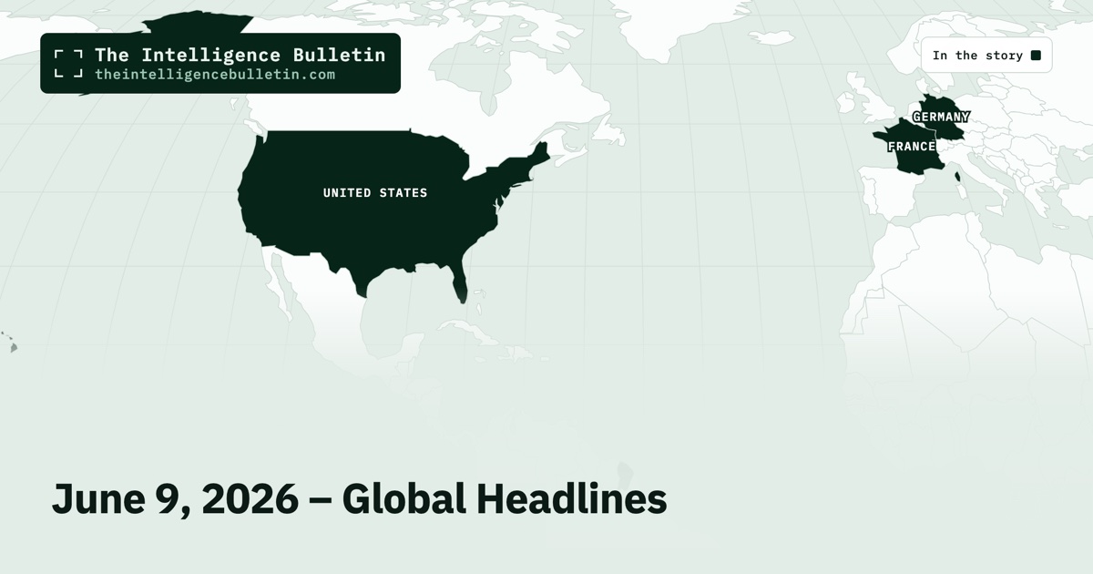 Map of the countries in the story: June 9, 2026 – Global Headlines