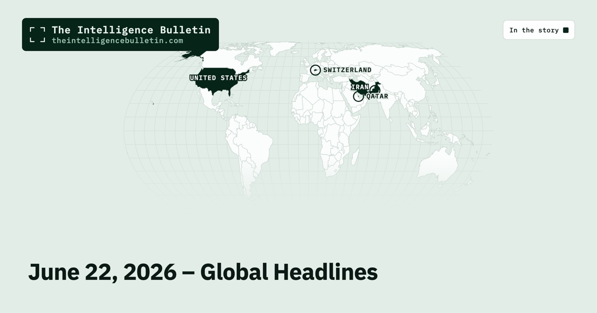 Map of the countries in the story: June 22, 2026 – Global Headlines