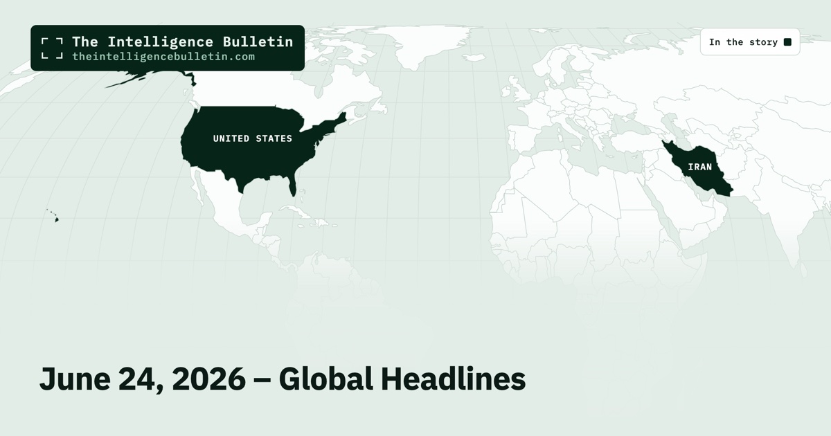 Map of the countries in the story: June 24, 2026 – Global Headlines