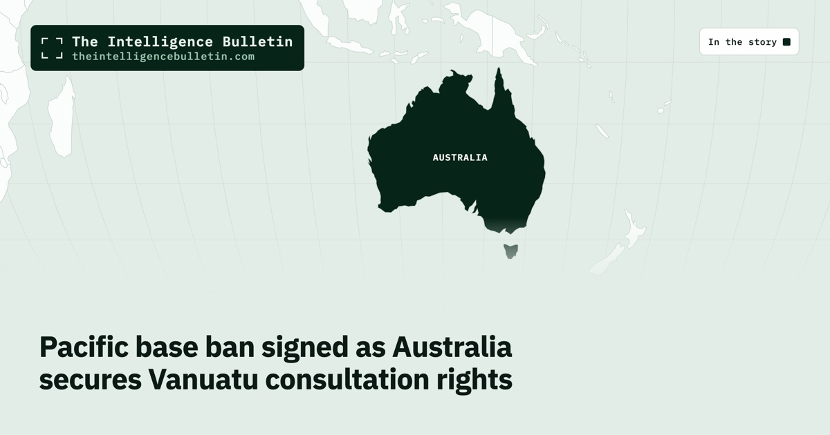 Map of the countries in the story: Pacific base ban signed as Australia secures Vanuatu consultation rights