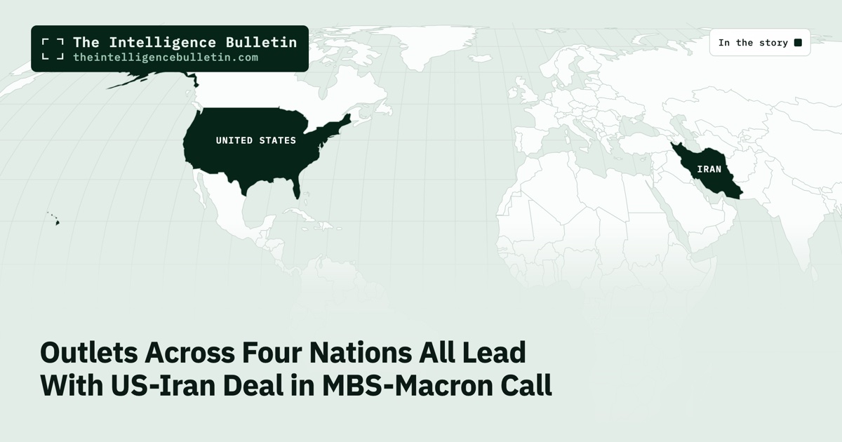 Map of the countries in the story: Outlets Across Four Nations All Lead With US-Iran Deal in MBS-Macron Call