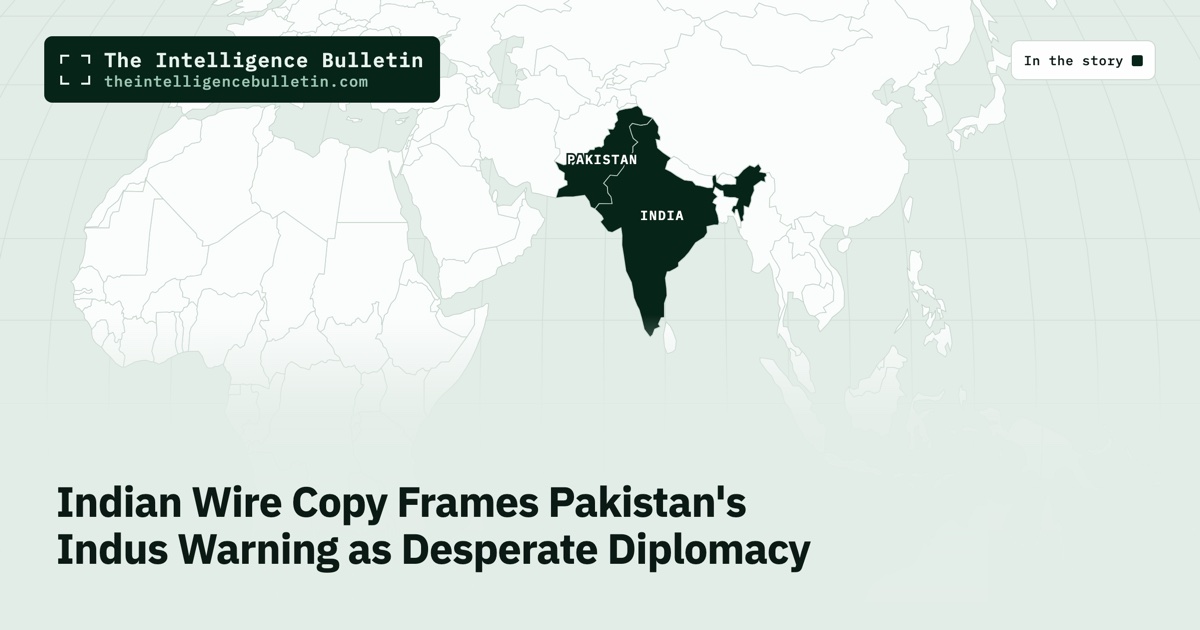 Map of the countries in the story: Indian Wire Copy Frames Pakistan's Indus Warning as Desperate Diplomacy