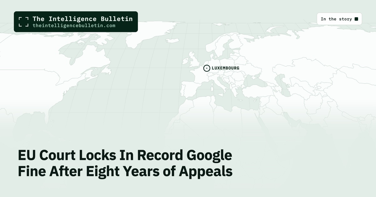 Map of the countries in the story: EU Court Locks In Record Google Fine After Eight Years of Appeals