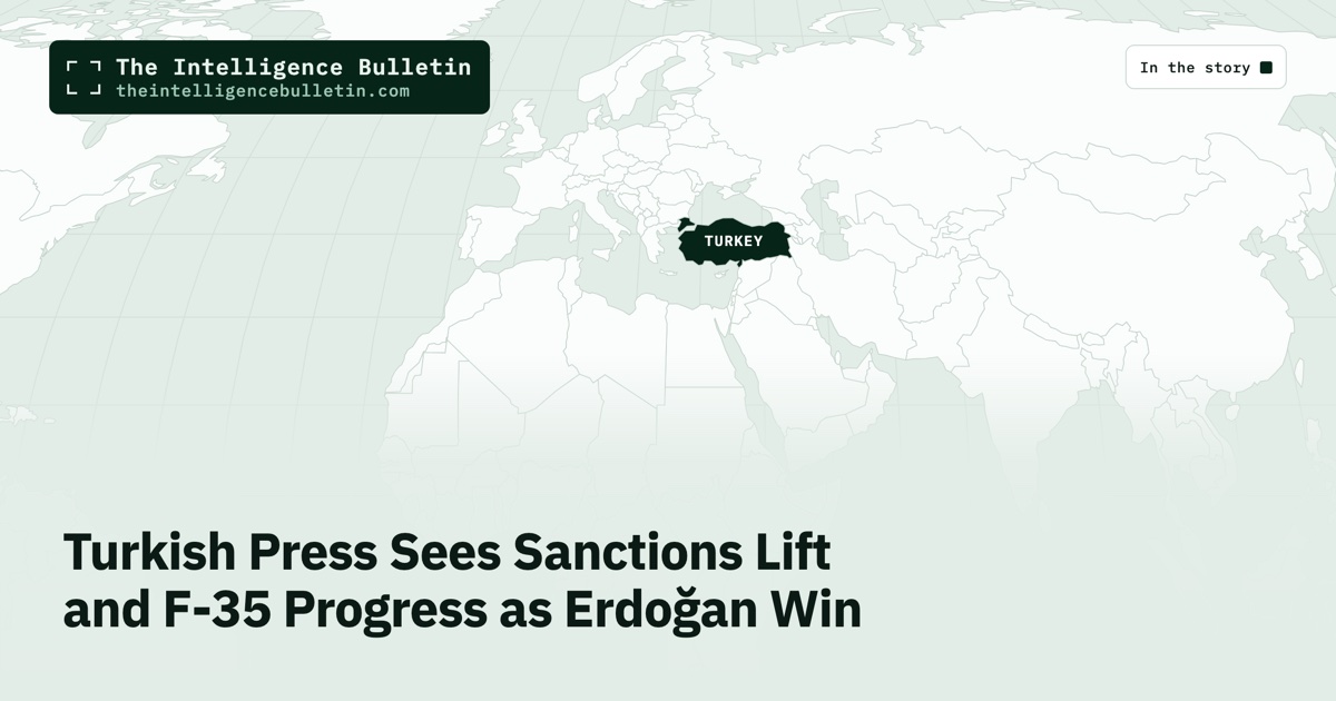 Map of the countries in the story: Turkish Press Sees Sanctions Lift and F-35 Progress as Erdoğan Win