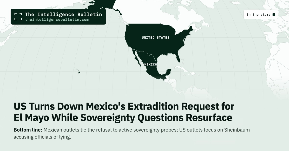 Map of the countries in the story: US Turns Down Mexico's Extradition Request for El Mayo While Sovereignty Questions Resurface