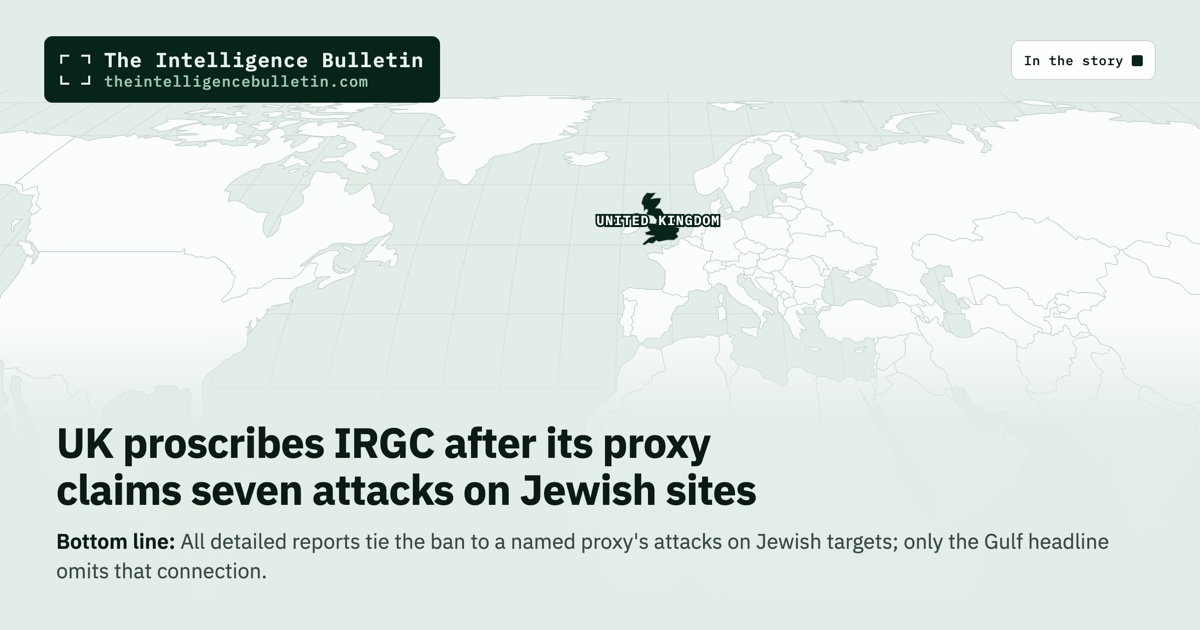 Map of the countries in the story: UK proscribes IRGC after its proxy claims seven attacks on Jewish sites
