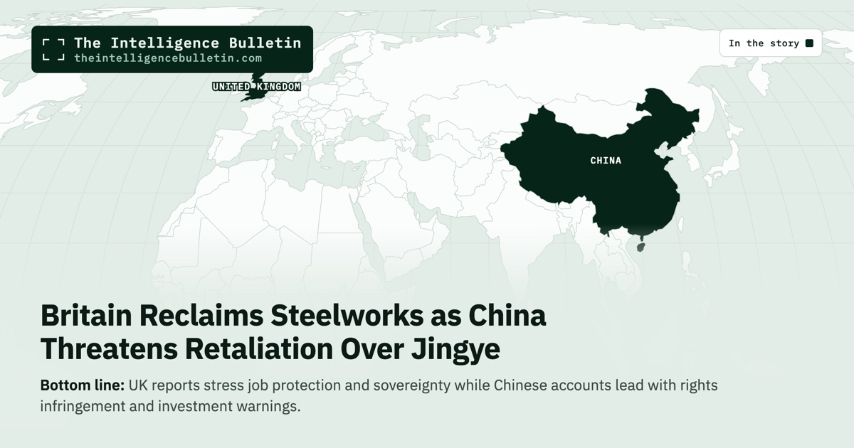 Map of the countries in the story: Britain Reclaims Steelworks as China Threatens Retaliation Over Jingye