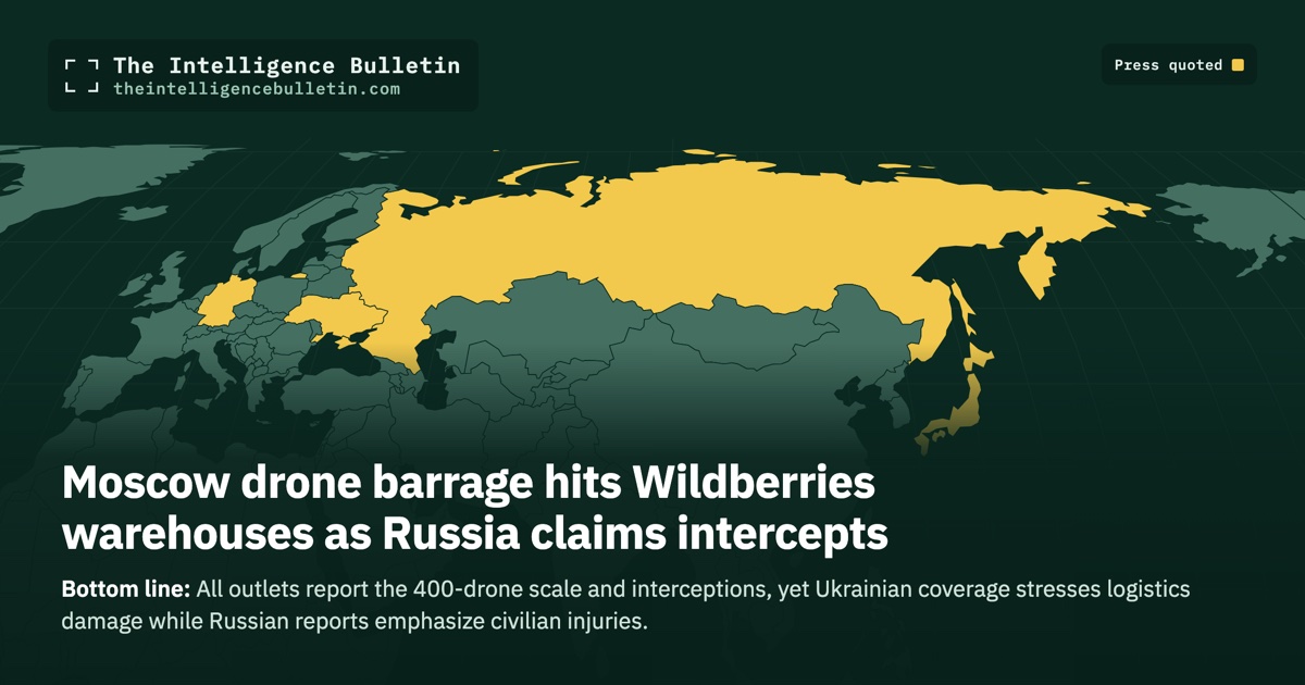Map of the countries whose press we quoted for: Moscow drone barrage hits Wildberries warehouses as Russia claims intercepts