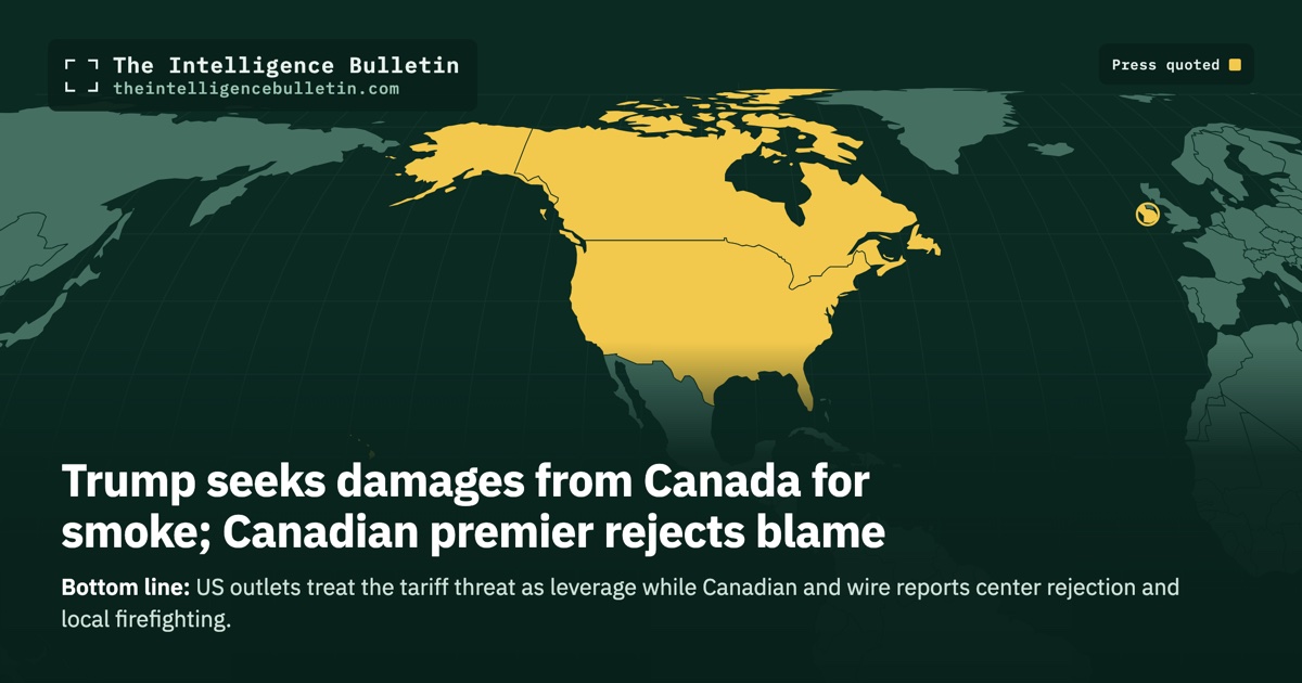 Map of the countries whose press we quoted for: Trump seeks damages from Canada for smoke; Canadian premier rejects blame