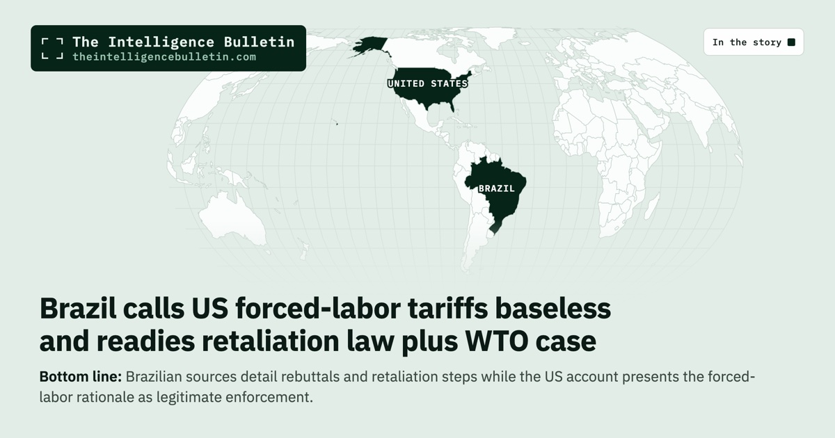 Map of the countries in the story: Brazil calls US forced-labor tariffs baseless and readies retaliation law plus WTO case