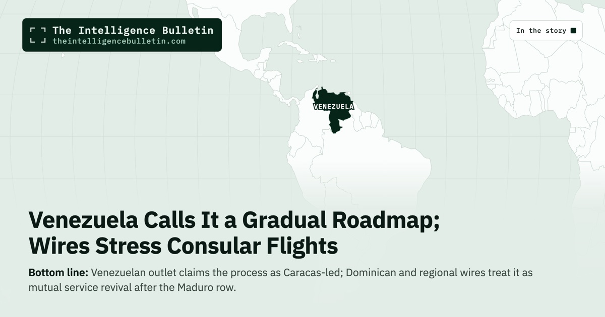Map of the countries in the story: Venezuela Calls It a Gradual Roadmap; Wires Stress Consular Flights