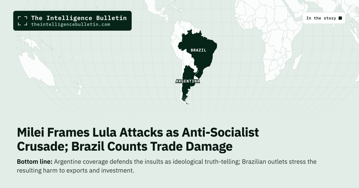 Map of the countries in the story: Milei Frames Lula Attacks as Anti-Socialist Crusade; Brazil Counts Trade Damage