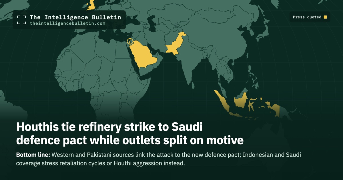 Map of the countries whose press we quoted for: Houthis tie refinery strike to Saudi defence pact while outlets split on motive