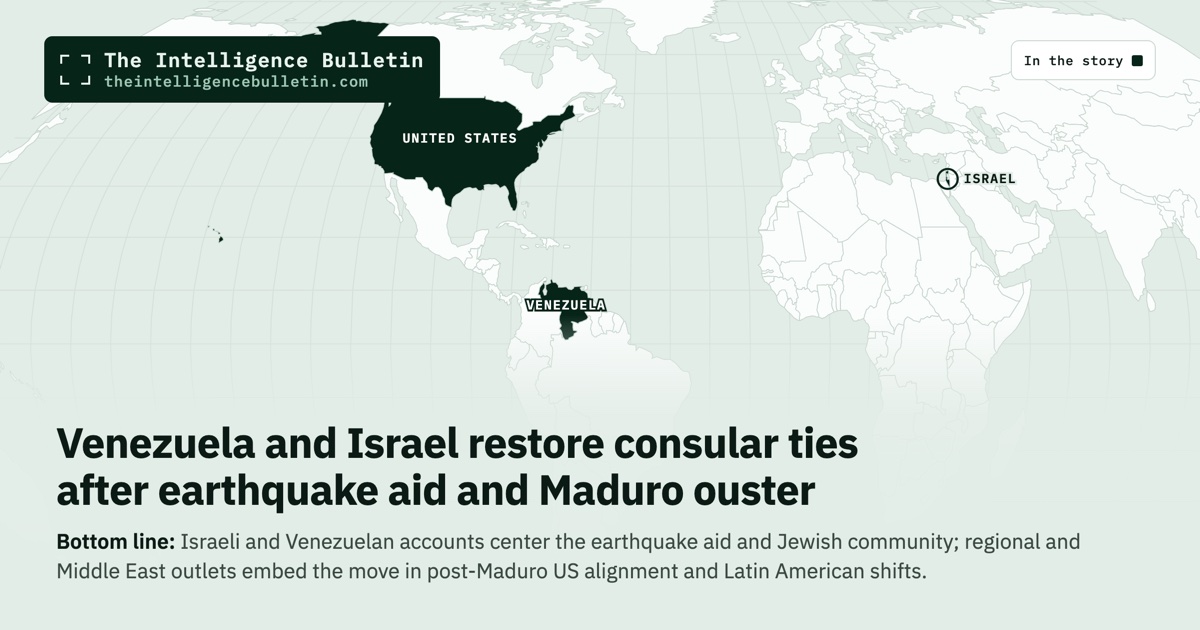 Map of the countries in the story: Venezuela and Israel restore consular ties after earthquake aid and Maduro ouster