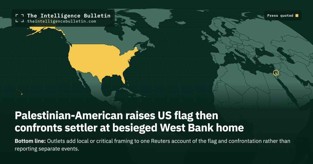Map of the countries whose press we quoted for: Palestinian-American raises US flag then confronts settler at besieged West Bank home