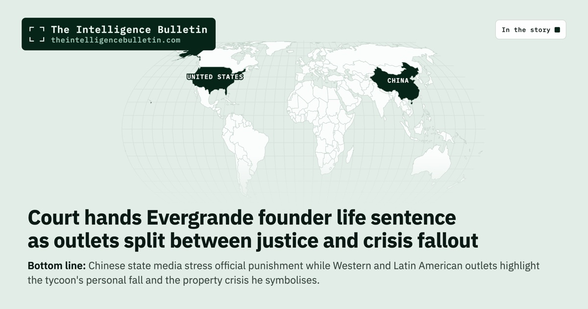 Map of the countries in the story: Court hands Evergrande founder life sentence as outlets split between justice and crisis fallout