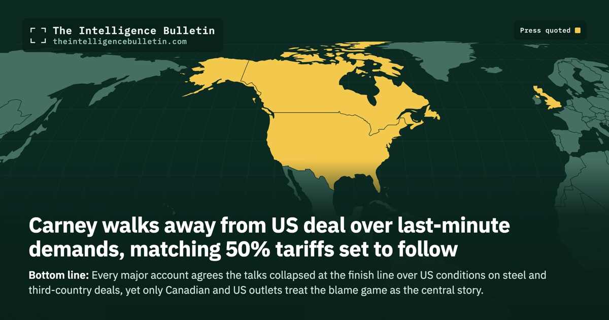 Map of the countries whose press we quoted for: Carney walks away from US deal over last-minute demands, matching 50% tariffs set to follow