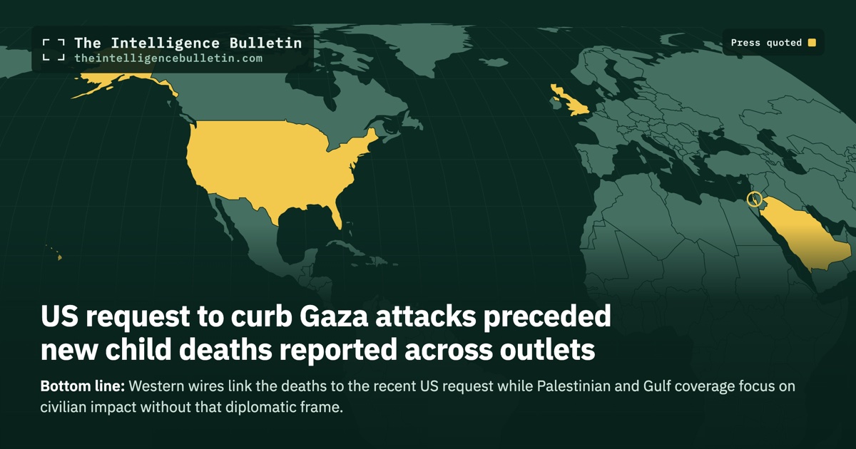 Map of the countries whose press we quoted for: US request to curb Gaza attacks preceded new child deaths reported across outlets
