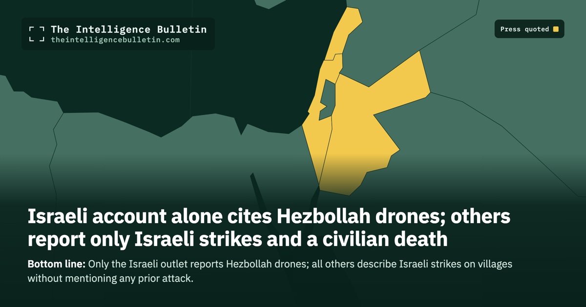 Map of the countries whose press we quoted for: Israeli account alone cites Hezbollah drones; others report only Israeli strikes and a civilian death
