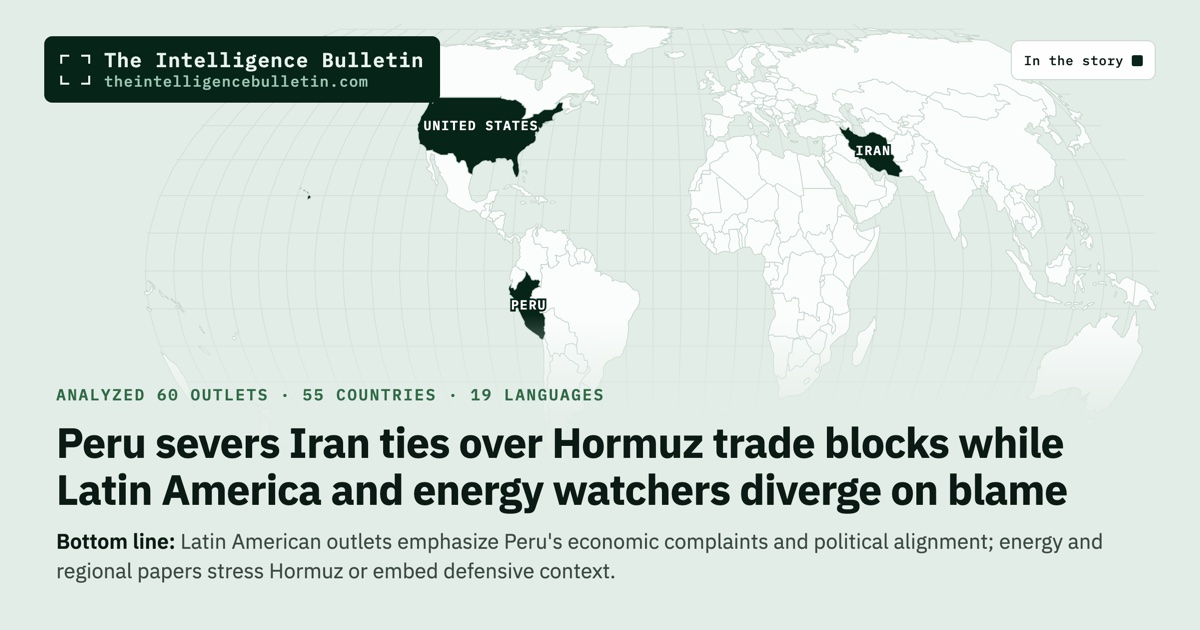Map of the countries in the story: Peru severs Iran ties over Hormuz trade blocks while Latin America and energy watchers diverge on blame