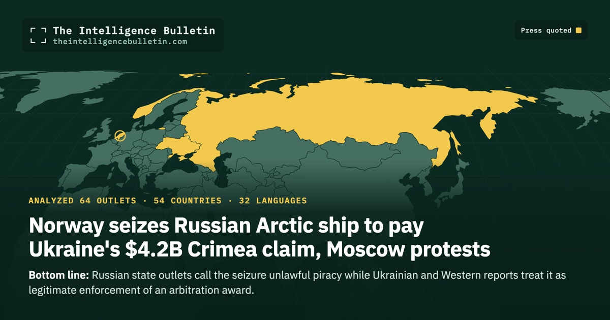 Map of the countries whose press we quoted for: Norway seizes Russian Arctic ship to pay Ukraine's $4.2B Crimea claim, Moscow protests