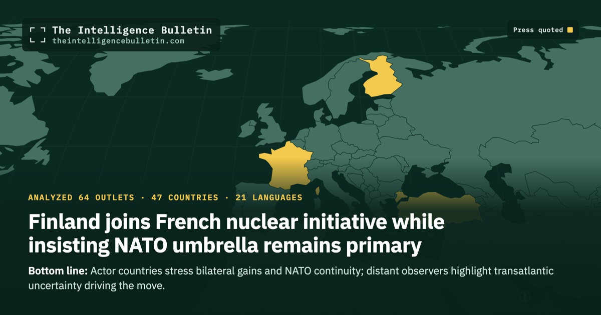 Map of the countries whose press we quoted for: Finland joins French nuclear initiative while insisting NATO umbrella remains primary