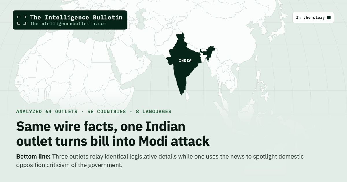 Map of the countries in the story: Same wire facts, one Indian outlet turns bill into Modi attack