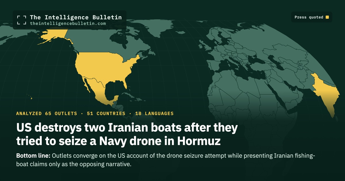 Map of the countries whose press we quoted for: US destroys two Iranian boats after they tried to seize a Navy drone in Hormuz