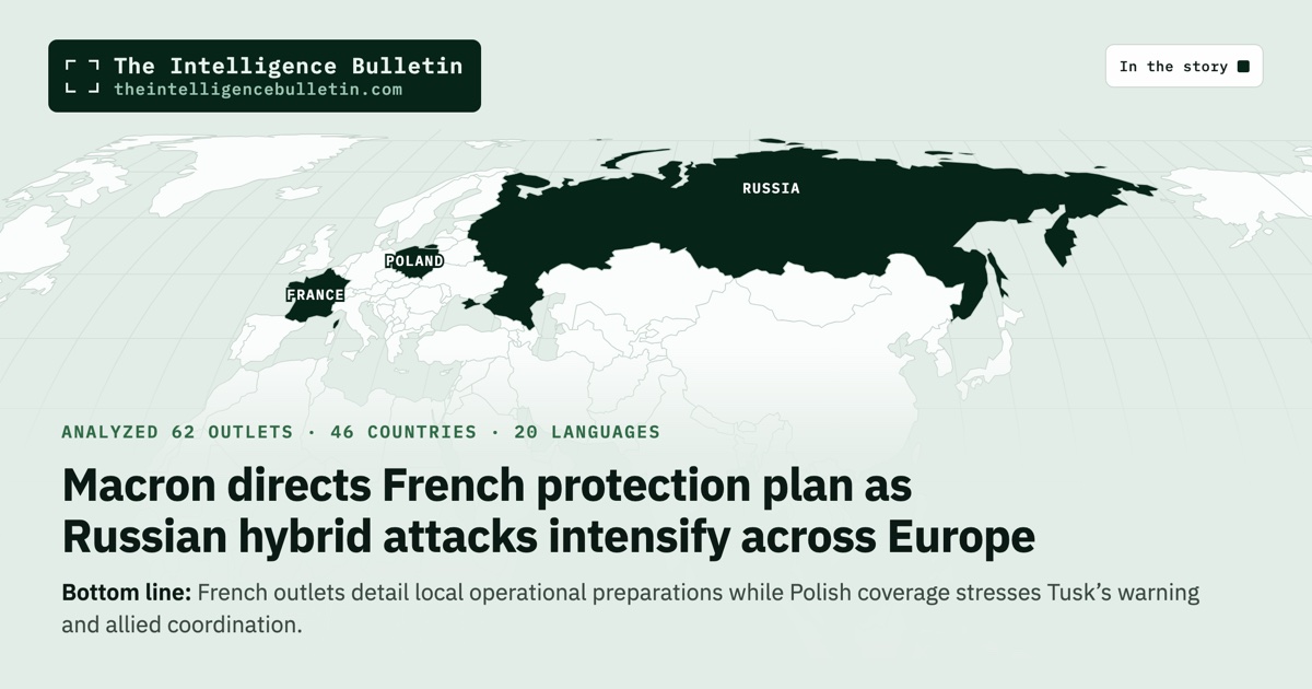 Map of the countries in the story: Macron directs French protection plan as Russian hybrid attacks intensify across Europe