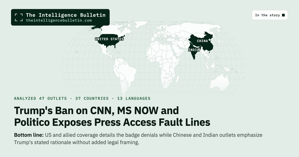 Map of the countries in the story: Trump's Ban on CNN, MS NOW and Politico Exposes Press Access Fault Lines