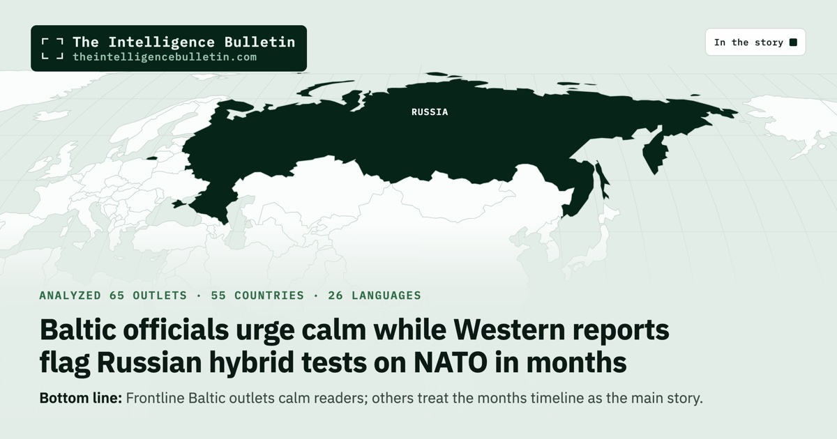 Map of the countries in the story: Baltic officials urge calm while Western reports flag Russian hybrid tests on NATO in months