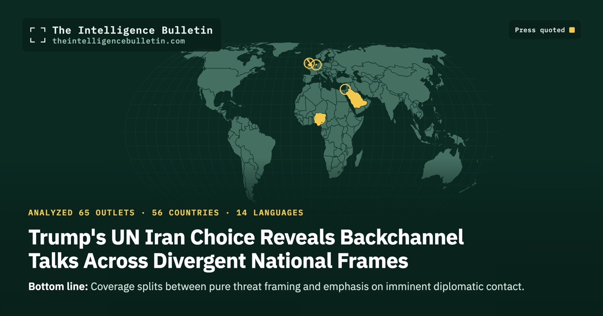 Map of the countries whose press we quoted for: Trump's UN Iran Choice Reveals Backchannel Talks Across Divergent National Frames