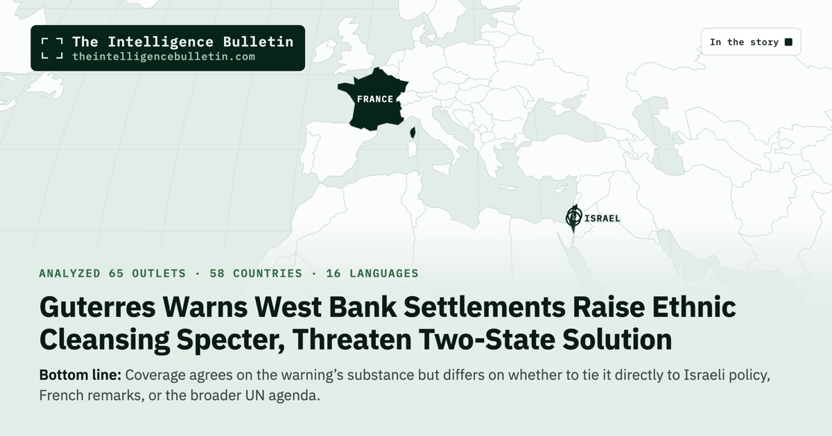 Map of the countries in the story: Guterres Warns West Bank Settlements Raise Ethnic Cleansing Specter, Threaten Two-State Solution