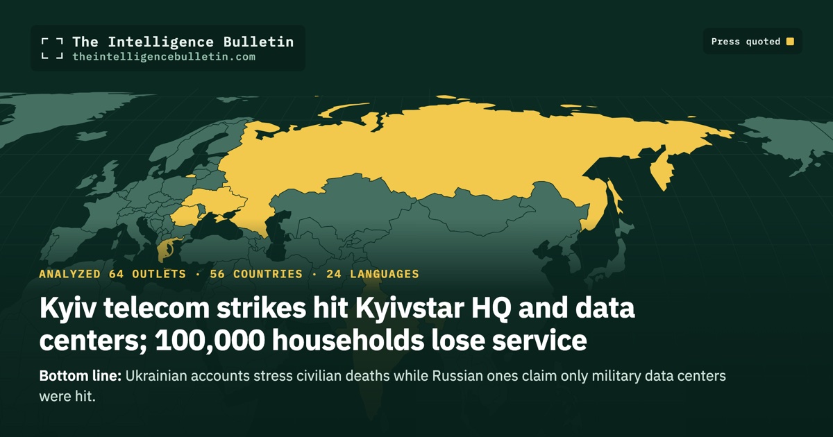 Map of the countries whose press we quoted for: Kyiv telecom strikes hit Kyivstar HQ and data centers; 100,000 households lose service
