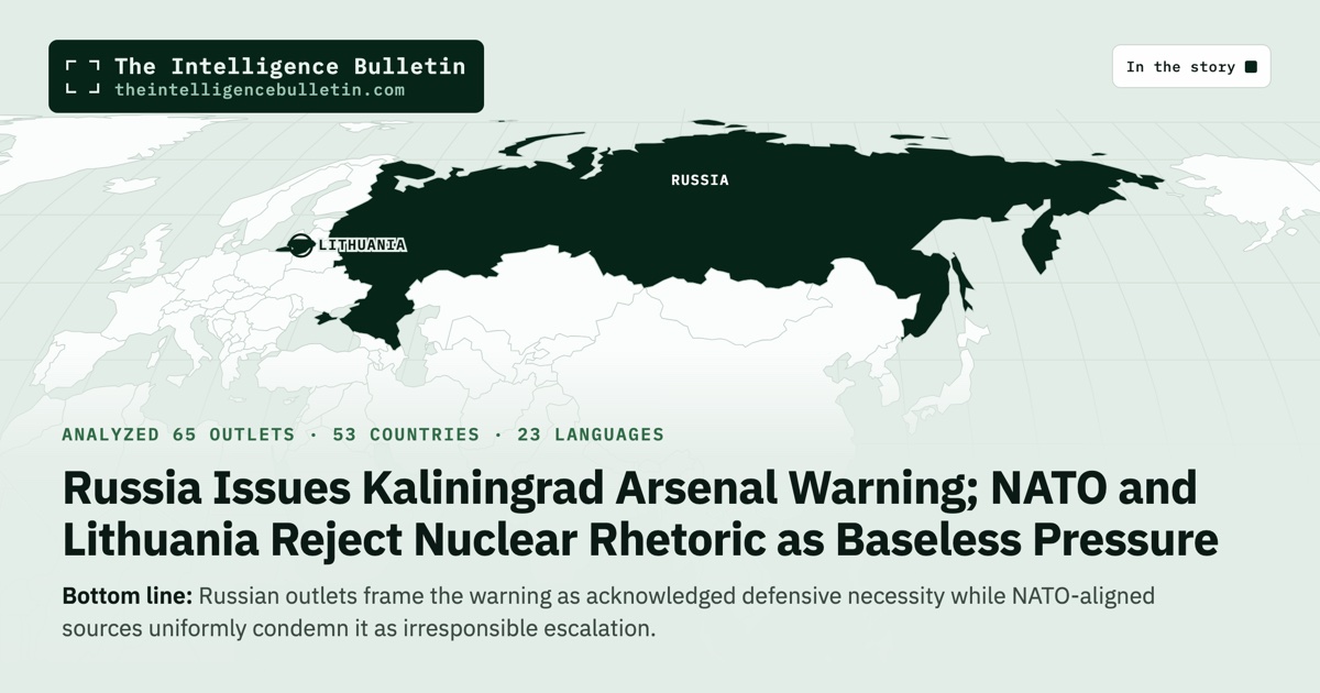 Map of the countries in the story: Russia Issues Kaliningrad Arsenal Warning; NATO and Lithuania Reject Nuclear Rhetoric as Baseless Pressure