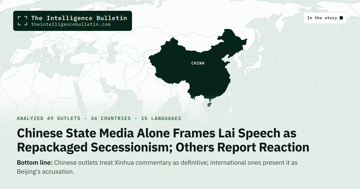 Map of the countries in the story: Chinese State Media Alone Frames Lai Speech as Repackaged Secessionism; Others Report Reaction