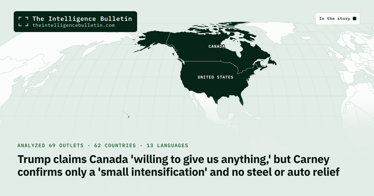 Map of the countries in the story: Trump claims Canada 'willing to give us anything,' but Carney confirms only a 'small intensification' and no steel or auto relief