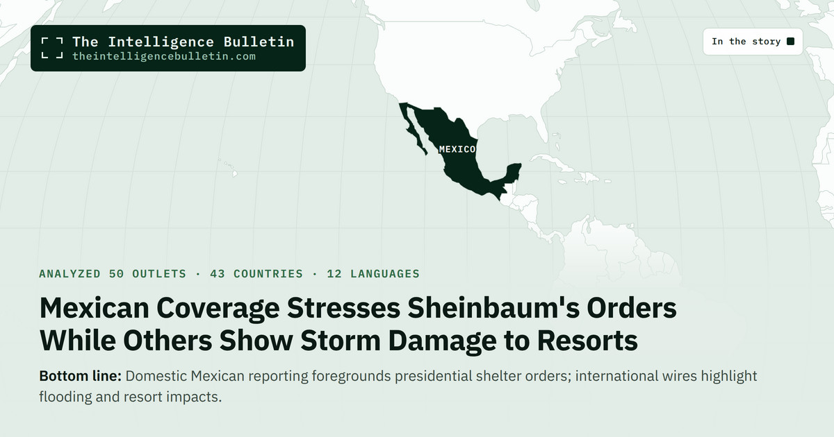 Map of the countries in the story: Mexican Coverage Stresses Sheinbaum's Orders While Others Show Storm Damage to Resorts