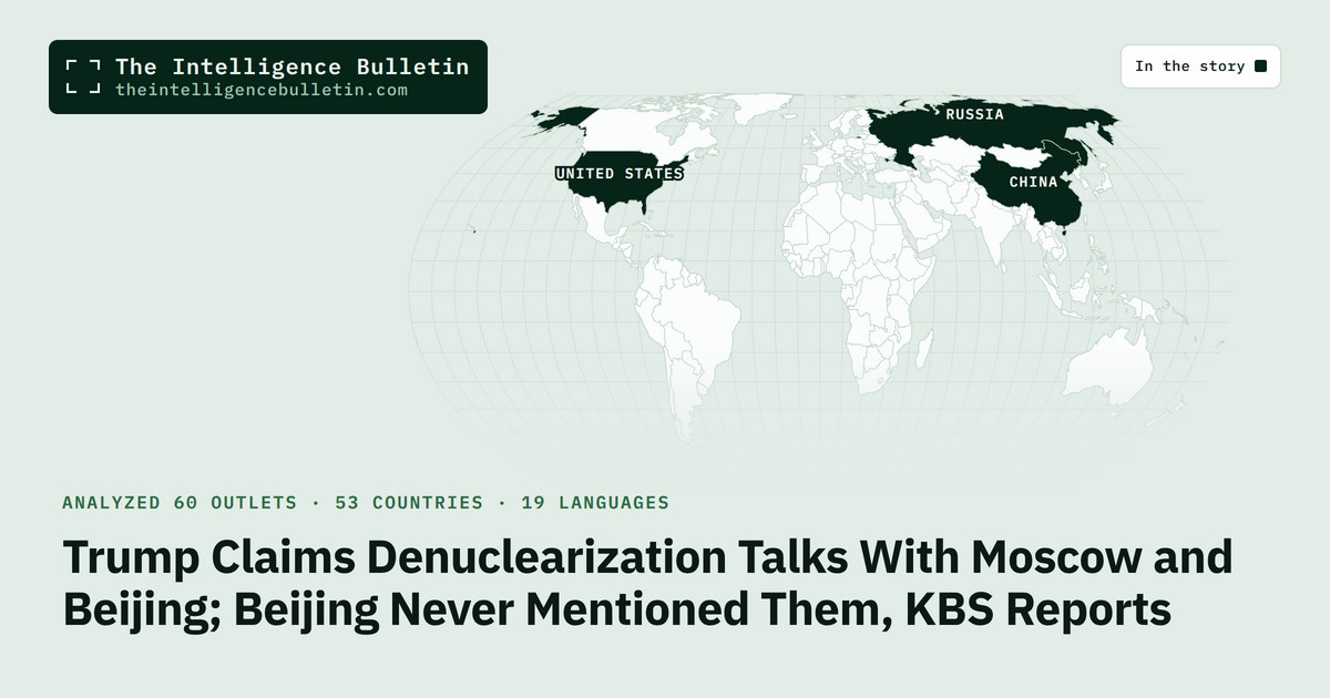Map of the countries in the story: Trump Claims Denuclearization Talks With Moscow and Beijing; Beijing Never Mentioned Them, KBS Reports