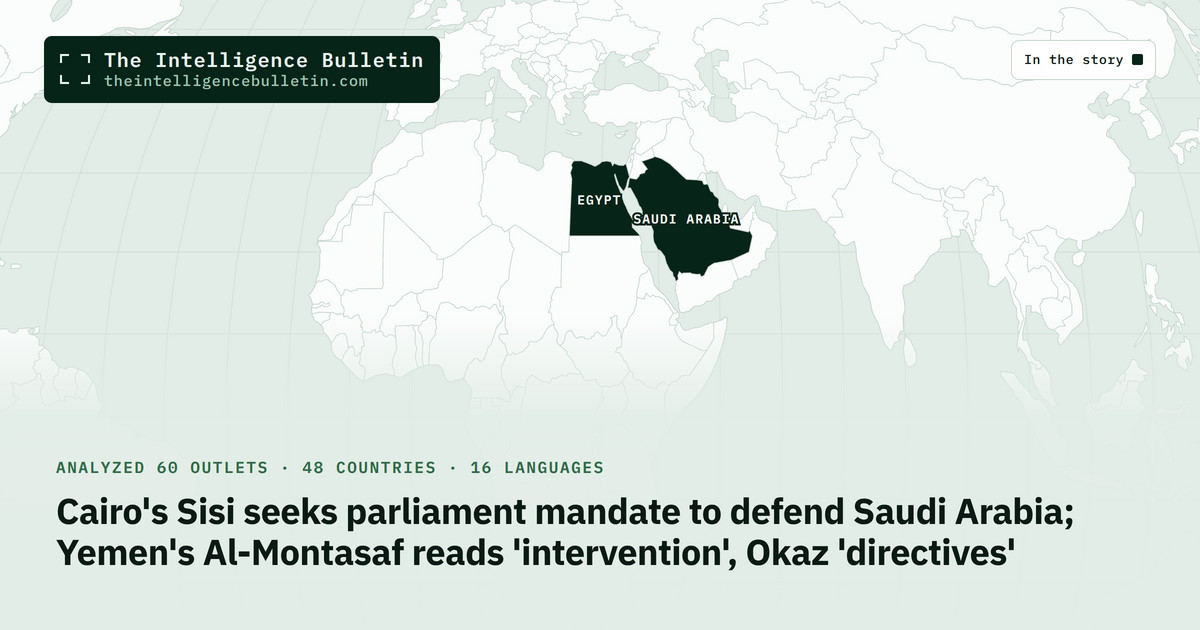 Map of the countries in the story: Cairo's Sisi seeks parliament mandate to defend Saudi Arabia; Yemen's Al-Montasaf reads 'intervention', Okaz 'directives'