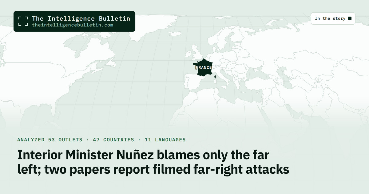 Map of the countries in the story: Interior Minister Nuñez blames only the far left; two papers report filmed far-right attacks
